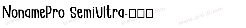 NonamePro SemiUltra字体转换 NonamePro SemiUltra字体转换